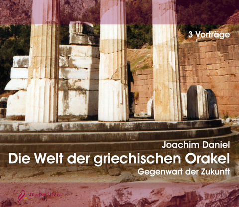 Die Welt der griechischen Orakel - Joachim Daniel