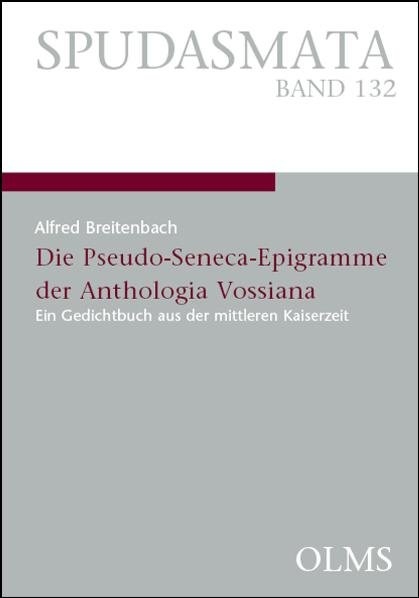 Die Pseudo-Seneca-Epigramme der Anthologia Vossiana - Alfred Breitenbach