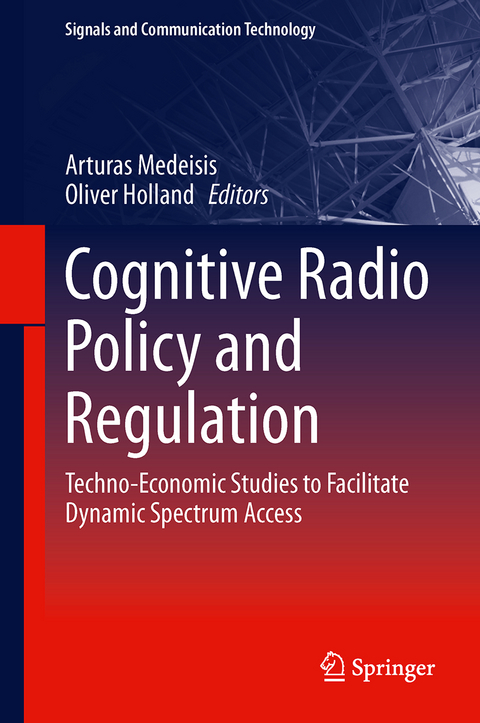 Cognitive Radio Policy and Regulation - 