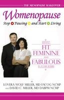 Womenopause: Stop Pausing and Start Living – Feeling Fit, Feminine, and Fabulous in Four Weeks - Lovera Miller, David Miller