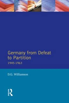 Germany from Defeat to Partition, 1945-1963 -  D.G. Williamson