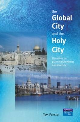 The Global City and the Holy City -  Tovi Fenster