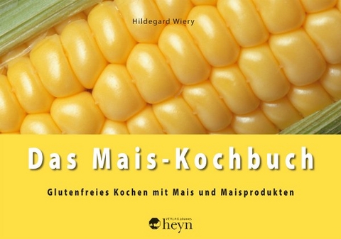 Das Mais-Kochbuch - Hildegard Wiery