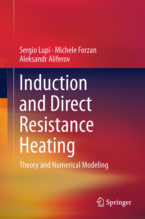 Induction and Direct Resistance Heating - Sergio Lupi, Michele Forzan, Aleksandr Aliferov
