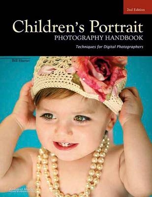 Children's Portrait Photography Handbook - Bill Hurter