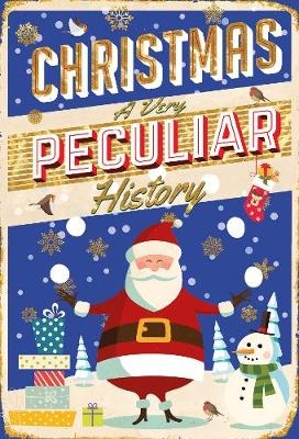 Christmas, A Very Peculiar History - Fiona Macdonald