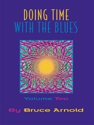 Doin' Time with the Blues - Bruce E. Arnold