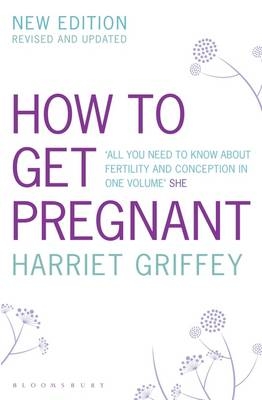 How to Get Pregnant - Harriet Griffey