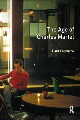 Age of Charles Martel -  Paul Fouracre