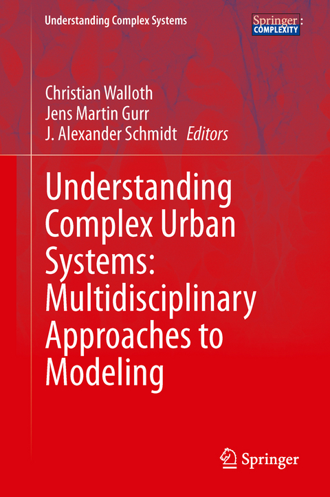 Understanding Complex Urban Systems: Multidisciplinary Approaches to Modeling - 