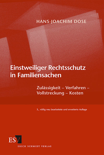 Einstweiliger Rechtsschutz in Familiensachen - Hans-Joachim Dose