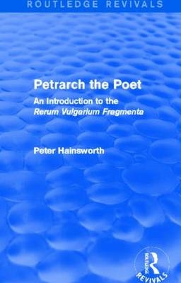 Petrarch the Poet (Routledge Revivals) -  Peter (Oxford University) Hainsworth