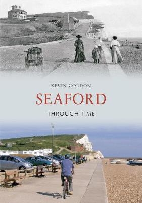 Seaford Through Time - Kevin Gordon