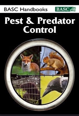 BASC Handbook: Pest & Predator Control -  British Association for Shooting &  Conservation