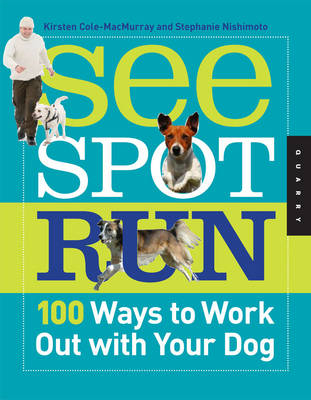 See Spot Run - Kirsten Cole-MacMurray, Stephanie Nishimoto