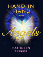 Hand in Hand with Angels - Kathleen Pepper