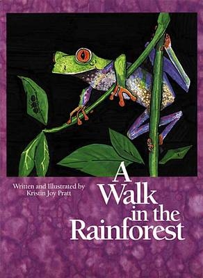 A Walk in the Rainforest - Kristin Joy Pratt