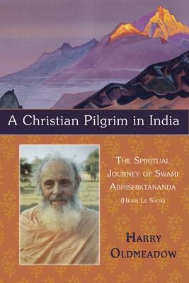 Christian Pilgrim in India - Harry Oldmeadow