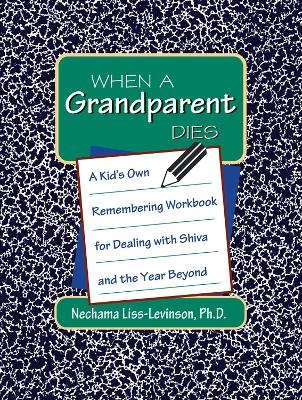 When a Grandparent Dies - Nechama Liss-Levinson