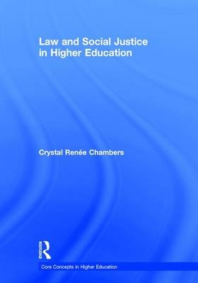 Law and Social Justice in Higher Education -  Crystal Renee Chambers