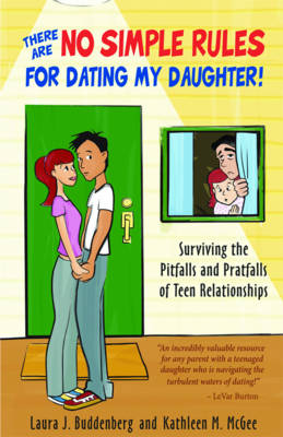 There are No Simple Rules for Dating My Daughter - Laura J. Buddenburg, Kathleen M. McGee