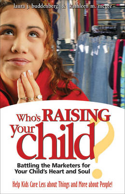 Who'S Raising Your Child - Laura J. Buddenburg, Kathleen M. McGee