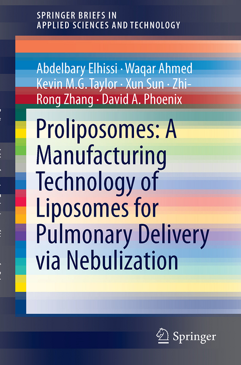 Proliposomes: A Manufacturing Technology of Liposomes for Pulmonary Delivery via Nebulization - Abdelbary Elhissi, Waqar Ahmed, Kevin M.G. Taylor, Xun Sun, Zhi-Rong Zhang, David A. Phoenix