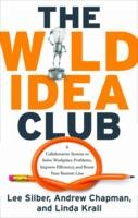 Wild Idea Club - Lee Silber, Andrew Chapman, Linda Krall