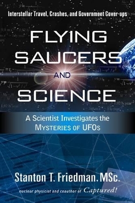 Flying Saucers and Science - Stanton T. Friedman