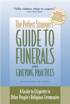 Perfect Stranger's Guide to Funerals and Grieving - Stuart Matlins