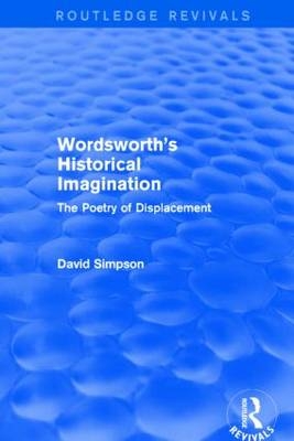 Wordsworth''s Historical Imagination (Routledge Revivals) -  David Simpson