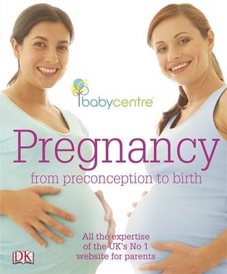 Babycentre Pregnancy - from Preconception to Birth - 