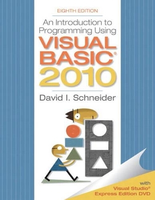 Introduction to Programming Using Visual Basic 2010 - David I. Schneider