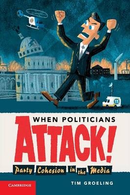 When Politicians Attack - Tim Groeling