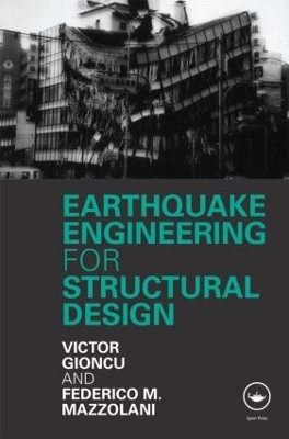 Earthquake Engineering for Structural Design - Victor Gioncu, Federico Mazzolani