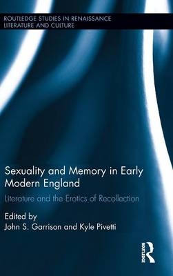 Sexuality and Memory in Early Modern England - 