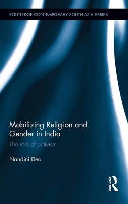 Mobilizing Religion and Gender in India -  Nandini Deo