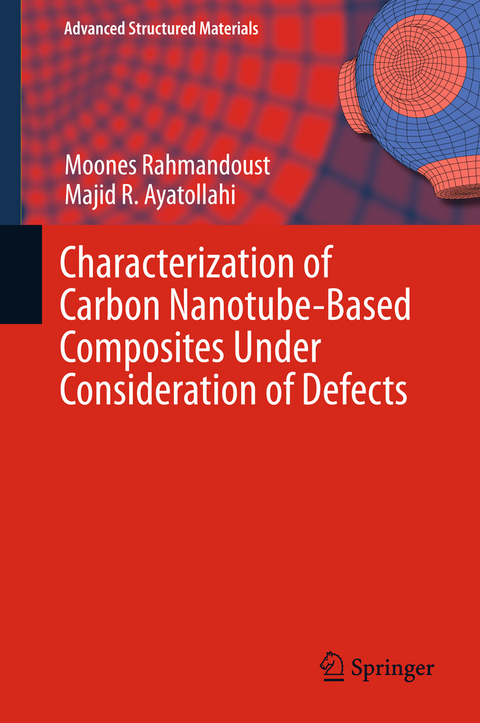 Characterization of Carbon Nanotube Based Composites under Consideration of Defects - Moones Rahmandoust, Majid R. Ayatollahi