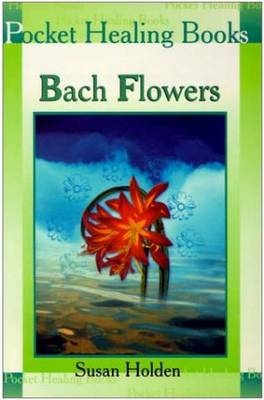 Bach Flowers - Susan Holden