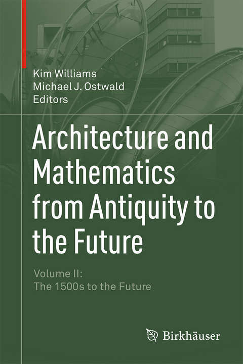 Architecture and Mathematics from Antiquity to the Future - 