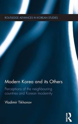 Modern Korea and Its Others -  Vladimir Tikhonov