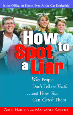 How to Spot a Liar - Gregory Hartley, Maryann Karinch