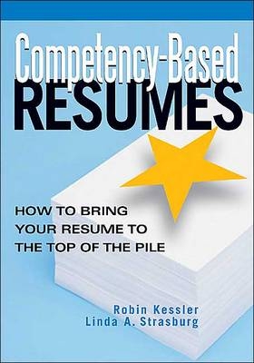 Competency-Based Resumes - Robin Kessler, Linda A Strasburg