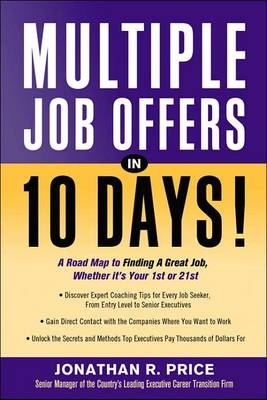Multiple Job Offers in 10 Days - Jonathan R. Price