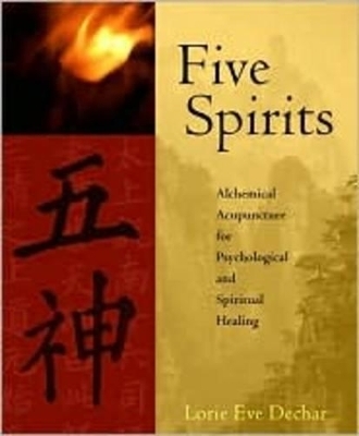 Five Spirits - Lorie Eve Dechar