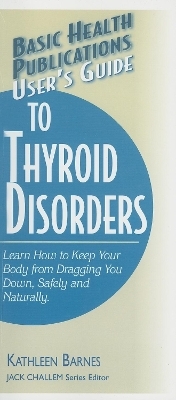 User'S Guide to Thyroid Disorders - Kathleen Barnes