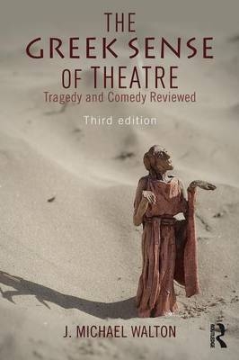 Greek Sense of Theatre -  J Michael Walton