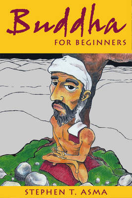 Buddha for Beginners - Stephen Asma