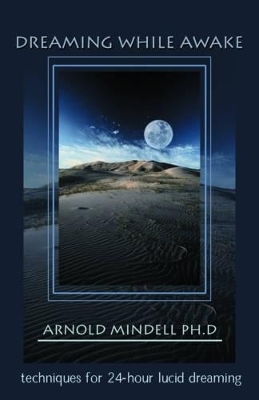 Dreaming While Awake - Arnold Mindell