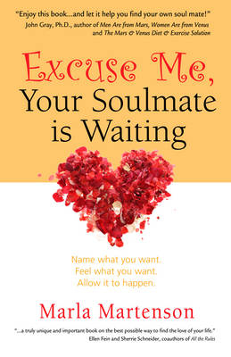 Excuse Me, Your Soulmate is Waiting - Marla Martenson